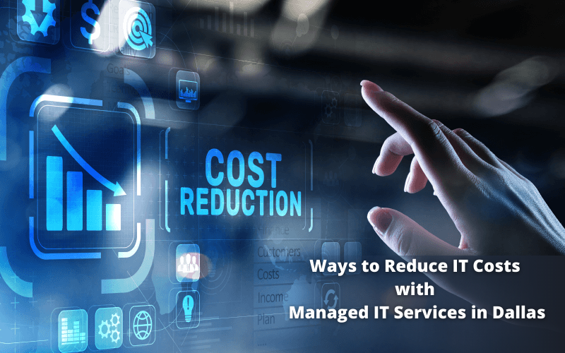 Reduce IT Costs with Managed IT Services Dallas from Ighty Support